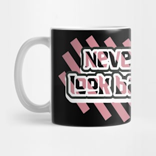 Never Look Back Mug